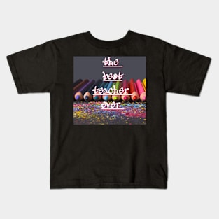 My teacher is the best Kids T-Shirt